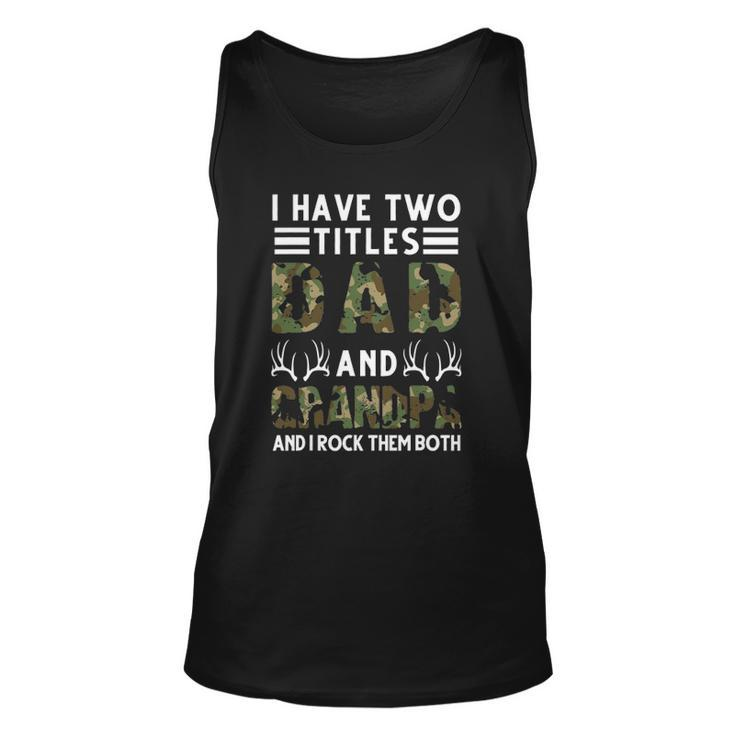 I Have Two Titles Dad And Grandpa Hunting Deer Unisex Tank Top