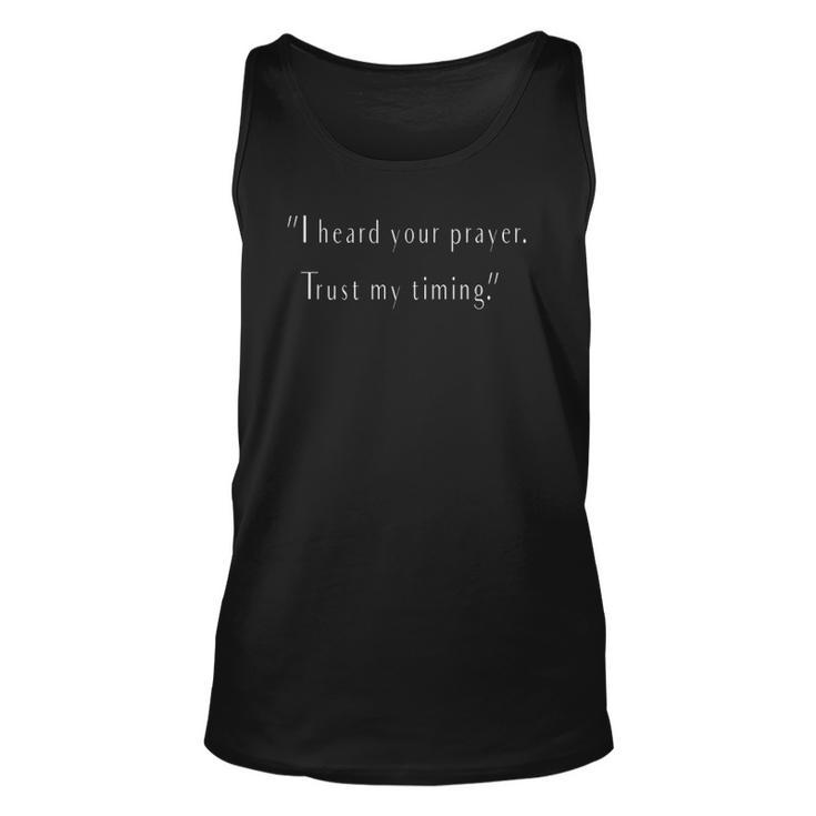 I Heard Your Prayer Trust My Timing - Uplifting Quote Unisex Tank Top