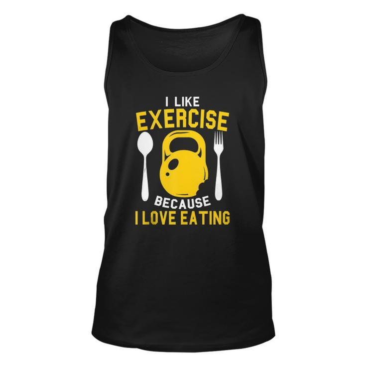 I Like Exercise Because I Love Eating Gym Workout Fitness  Unisex Tank Top