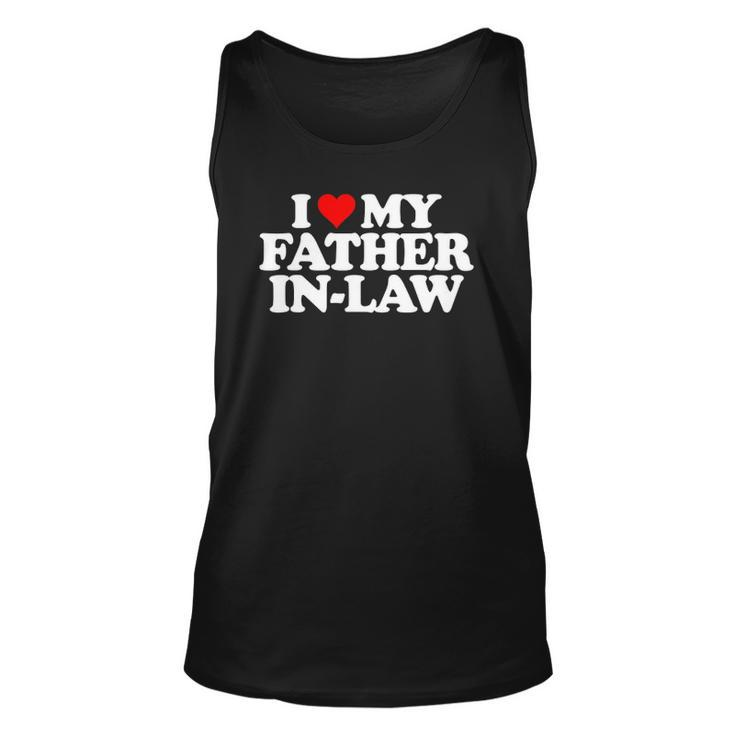 I Love My Father In Law - Heart Funny Fun Gift Tee Unisex Tank Top