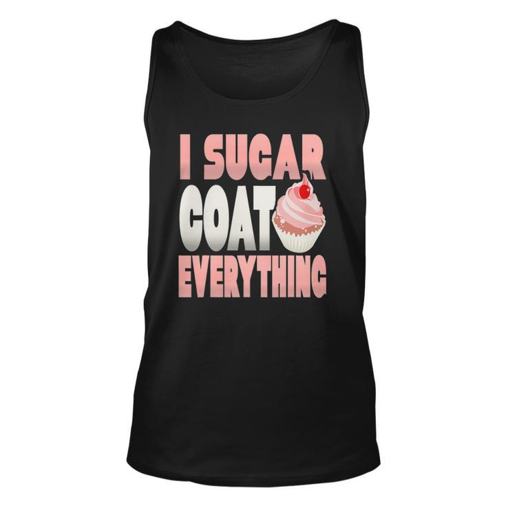 I Sugar Coat Everything Funny Baker Cupcake Unisex Tank Top