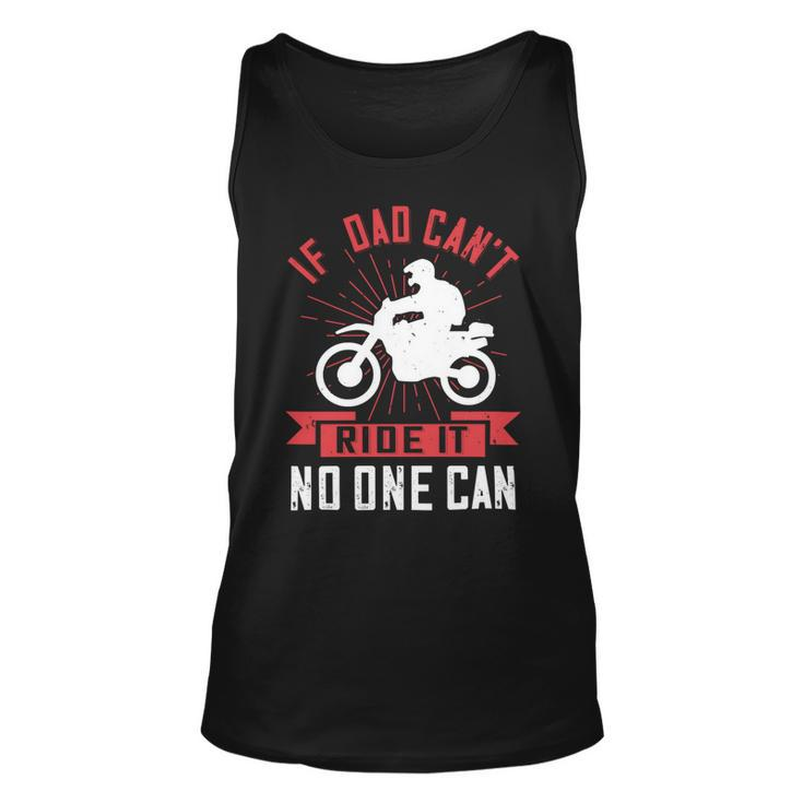 If  Dad Cant Ride It No One Can Unisex Tank Top