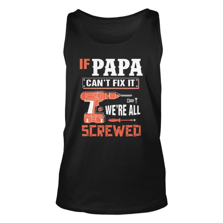 If Papa Cant Fix It Were All Screwed Essential Unisex Tank Top