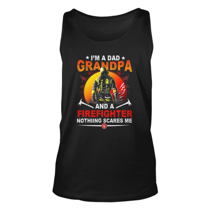 Im A Dad Grandpa Retired Firefighter Nothing Scares Me Unisex Tank Top