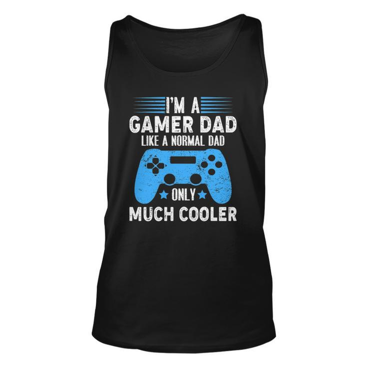 Im A Gaming Dad Video Gamer Geeks Daddy Gamer Dad Gaming Unisex Tank Top