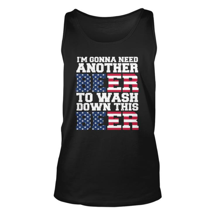 Im Gonna Need Another Beer To Wash Down This Beer Unisex Tank Top