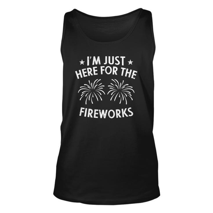Im Just Here For The Fireworks 4Th Of July Usa Patriotic Unisex Tank Top
