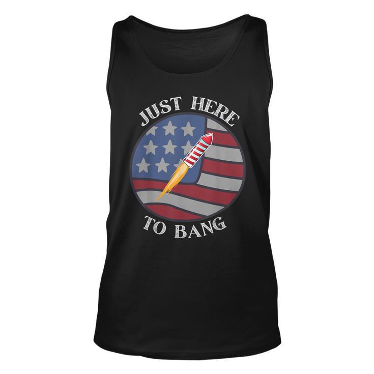 Im Just Here To Bang 4Th Of July Fireworks Fourth Of July  Unisex Tank Top