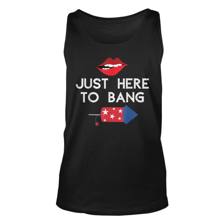 Im Just Here To Bang 4Th Of July Fireworks Fourth Of July  Unisex Tank Top