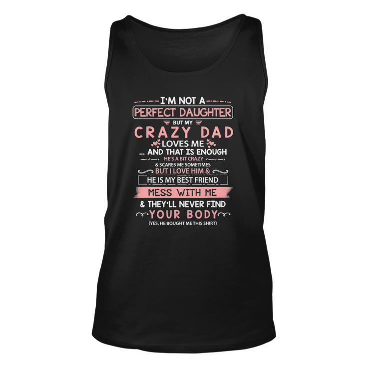 Im Not A Perfect Daughter But My Crazy Dad Loves Me  Unisex Tank Top