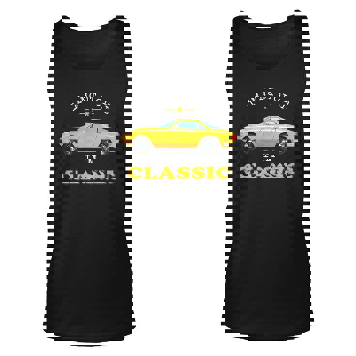 Im Not Old Im Classic Vintage Car Muscle & Sports Car Unisex Tank Top