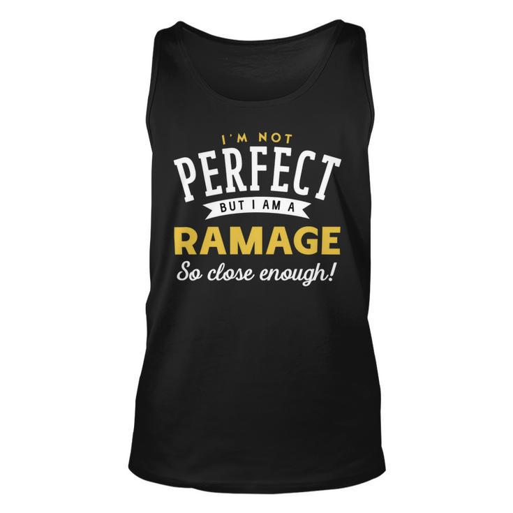 Im Not Perfect But I Am A Ramage So Close Enough Unisex Tank Top