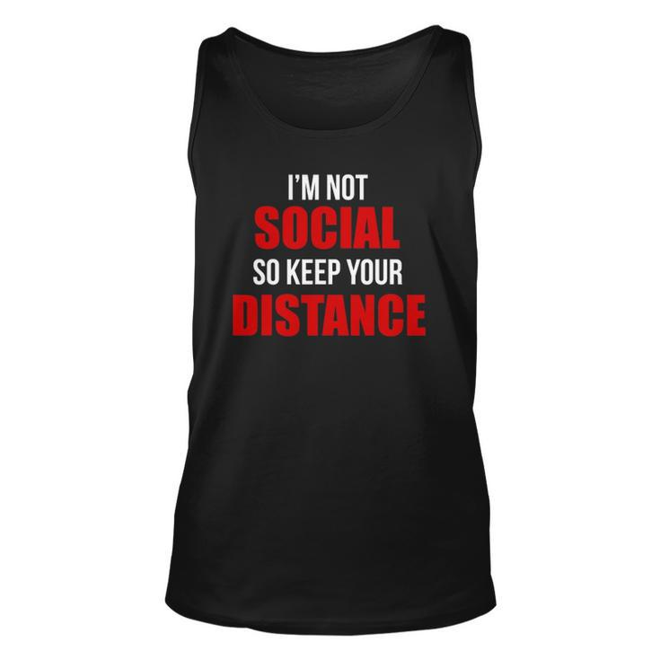 Im Not Social So Keep Your Distance Unisex Tank Top