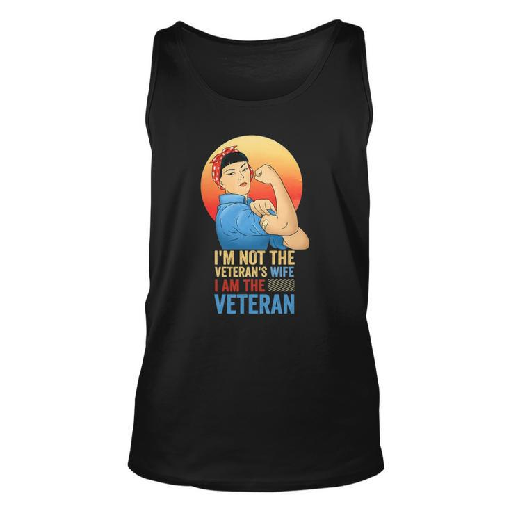 Im Not The Veterans Wife Im The Veteran Veterans Day Unisex Tank Top