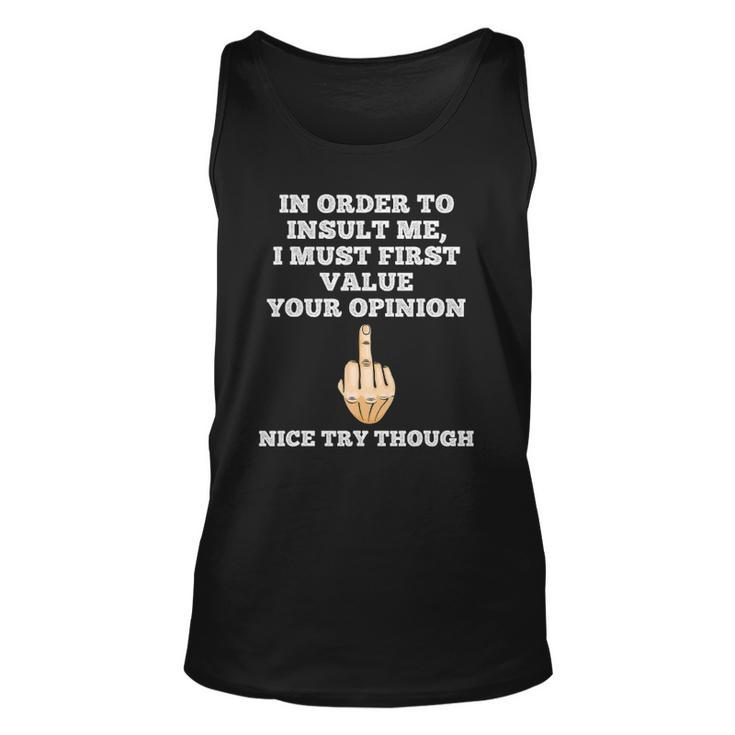 In Order To Insult Me Sarcasm Flip The Bird Funny Sarcastic Unisex Tank Top
