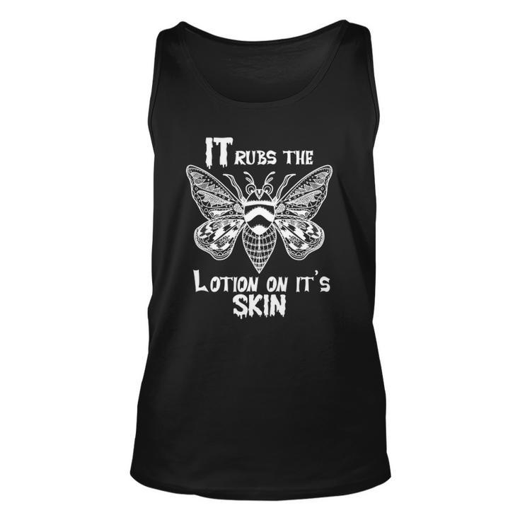 It Rubs The Lotion On Its Skins Unisex Tank Top