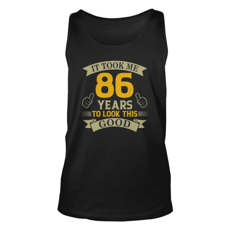 It Took Me 86 Years To Look This Good 86Th Birthday Party Unisex Tank Top