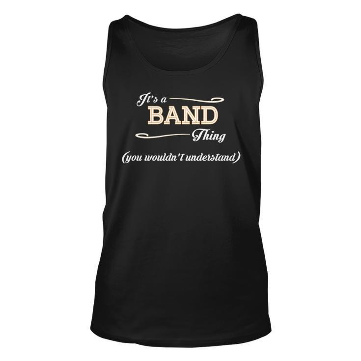Its A Band Thing You Wouldnt Understand T Shirt Band Shirt  For Band  Unisex Tank Top