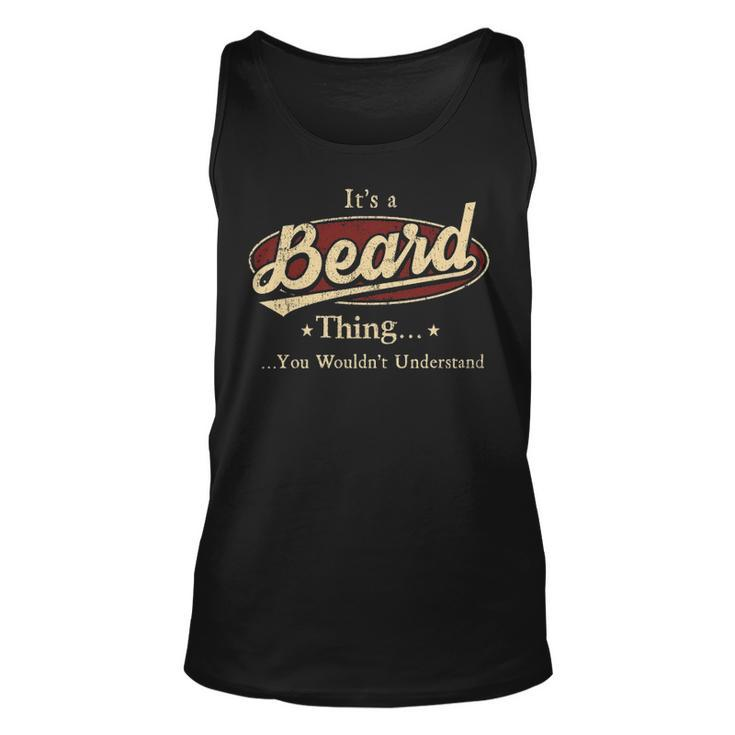 Its A BEARD Thing You Wouldnt Understand Shirt BEARD Last Name Gifts Shirt With Name Printed BEARD Unisex Tank Top