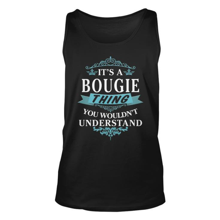 Its A Bougie Thing You Wouldnt Understand T Shirt Bougie Shirt  For Bougie  Unisex Tank Top