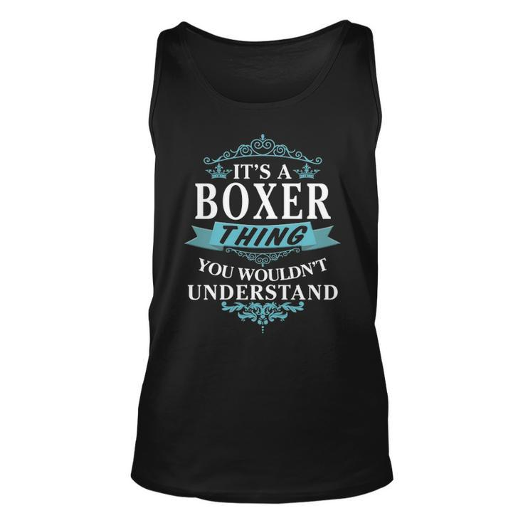 Its A Boxer Thing You Wouldnt Understand T Shirt Boxer Shirt  For Boxer  Unisex Tank Top