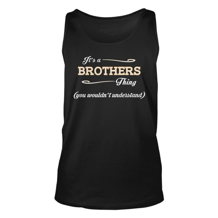 Its A Brothers Thing You Wouldnt Understand T Shirt Brothers Shirt  For Brothers  Unisex Tank Top