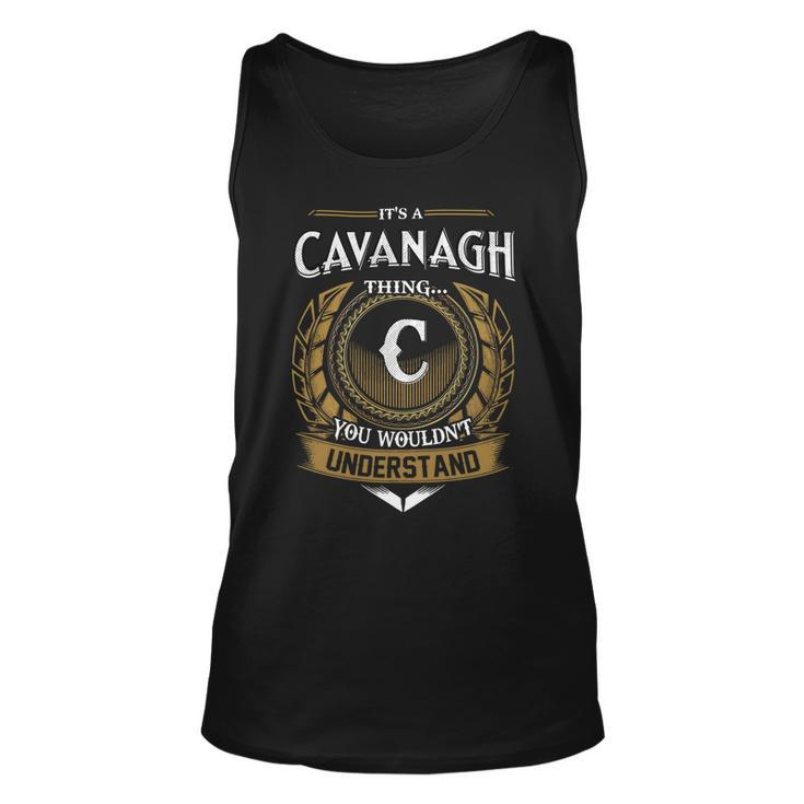 Its A Cavanagh Thing You Wouldnt Understand Name  Unisex Tank Top
