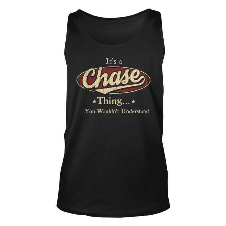 Its A CHASE Thing You Wouldnt Understand Shirt CHASE Last Name Gifts Shirt With Name Printed CHASE Unisex Tank Top
