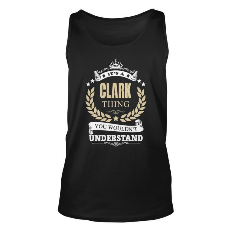 Its A Clark Thing You Wouldnt Understand Shirt Personalized Name Gifts T Shirt Shirts With Name Printed Clark  Unisex Tank Top
