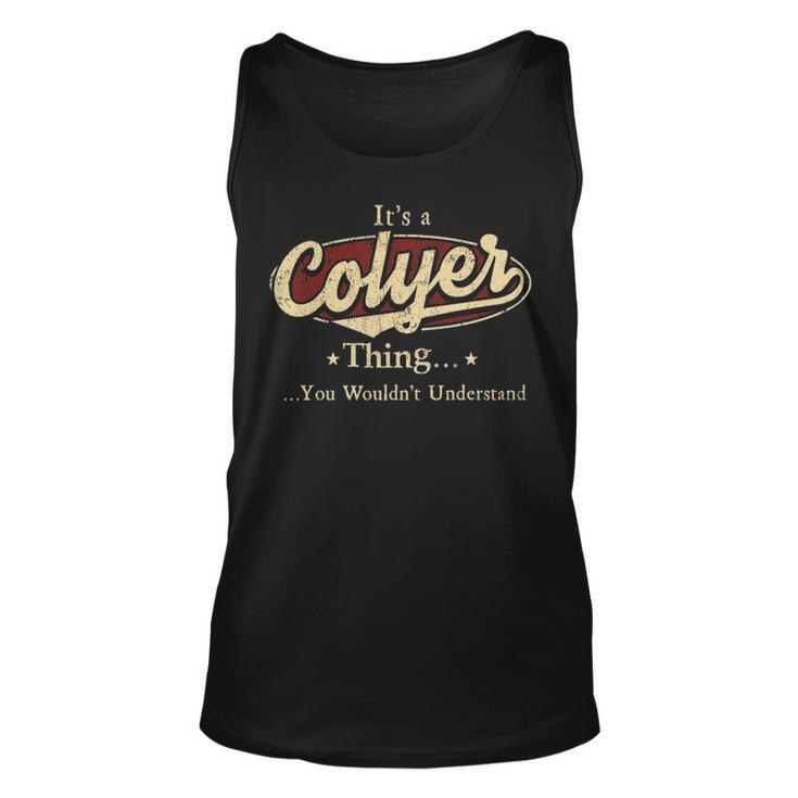 Its A Colyer Thing You Wouldnt Understand Shirt Personalized Name Gifts T Shirt Shirts With Name Printed Colyer Unisex Tank Top