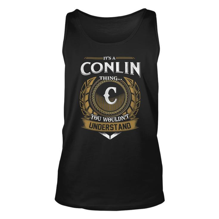 Its A Conlin Thing You Wouldnt Understand Name  Unisex Tank Top
