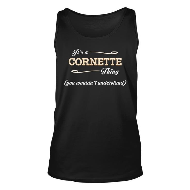 Its A Cornette Thing You Wouldnt Understand T Shirt Cornette Shirt  For Cornette  Unisex Tank Top