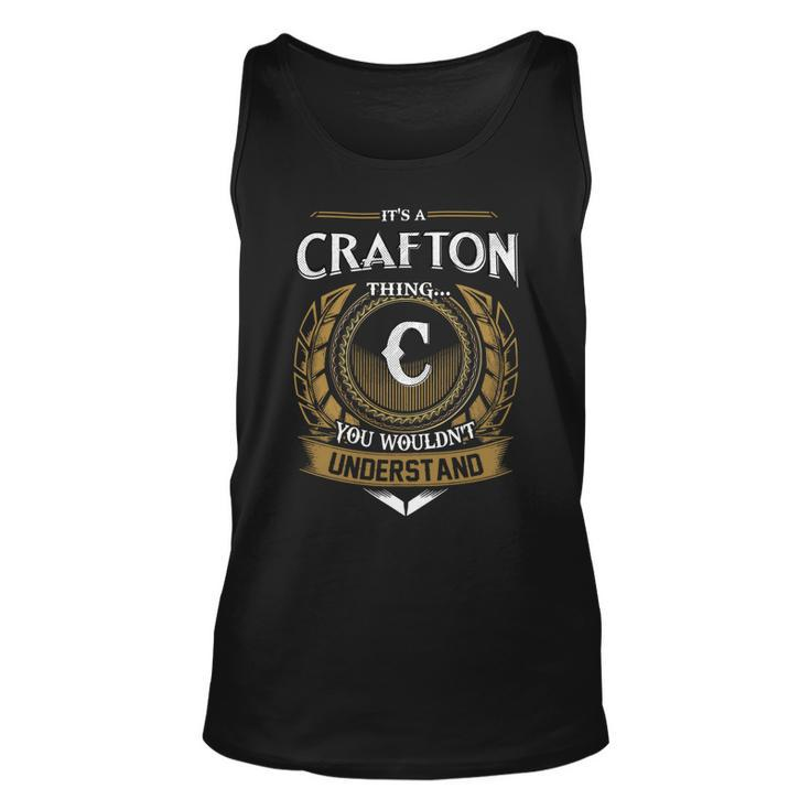 Its A Crafton Thing You Wouldnt Understand Name  Unisex Tank Top