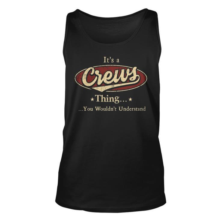 Its A CREWS Thing You Wouldnt Understand Shirt CREWS Last Name Gifts Shirt With Name Printed CREWS Unisex Tank Top