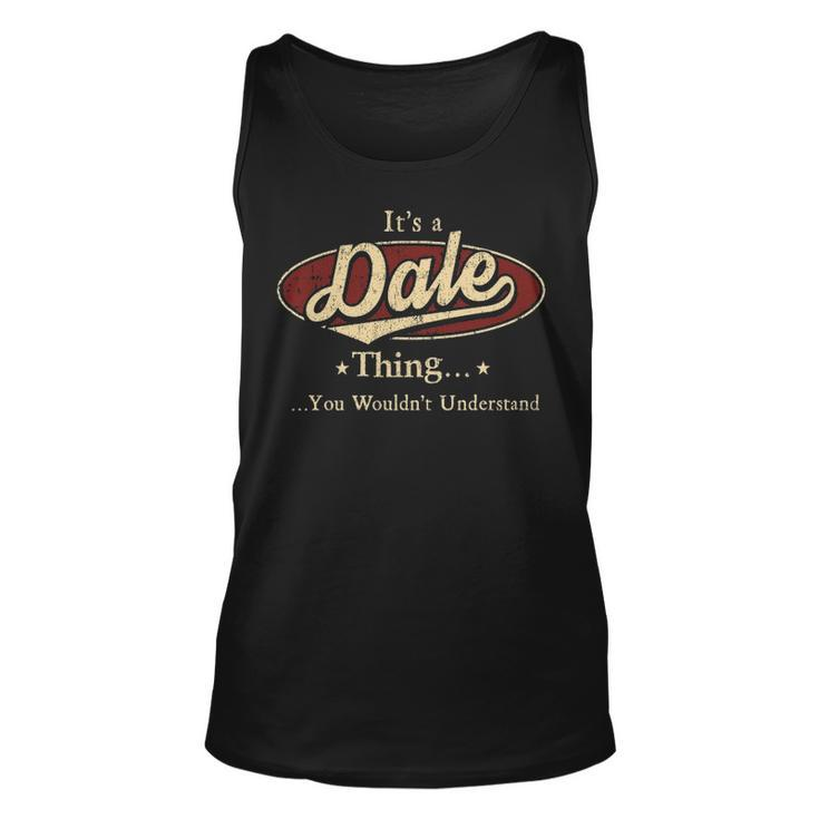 Its A Dale Thing You Wouldnt Understand Shirt Personalized Name Gifts T Shirt Shirts With Name Printed Dale Unisex Tank Top