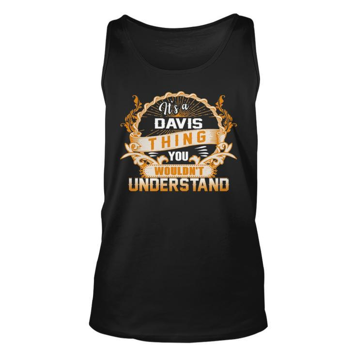 Its A Davis Thing You Wouldnt Understand T Shirt Davis Shirt  For Davis  Unisex Tank Top