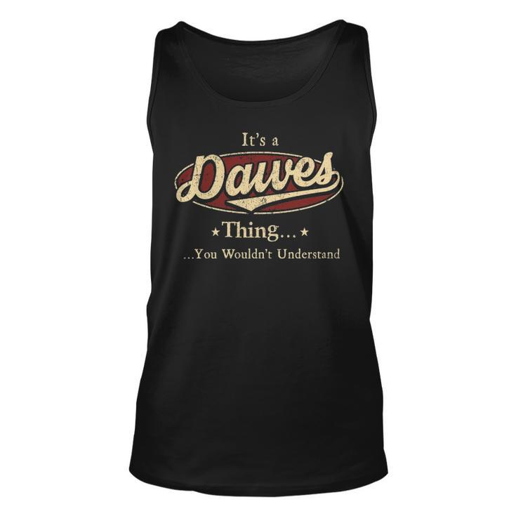 Its A Dawes Thing You Wouldnt Understand Shirt Personalized Name Gifts T Shirt Shirts With Name Printed Dawes Unisex Tank Top