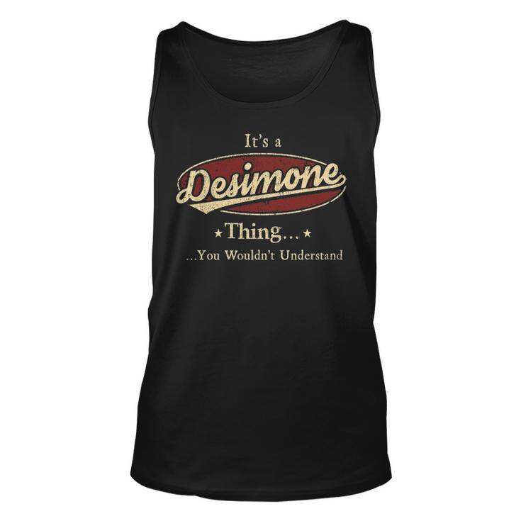 Its A Desimone Thing You Wouldnt Understand Shirt Personalized Name Gifts T Shirt Shirts With Name Printed Desimone Unisex Tank Top