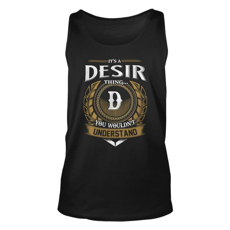 Its A Desir Thing You Wouldnt Understand Name  Unisex Tank Top