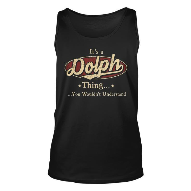 Its A Dolph Thing You Wouldnt Understand Shirt Personalized Name Gifts T Shirt Shirts With Name Printed Dolph Unisex Tank Top