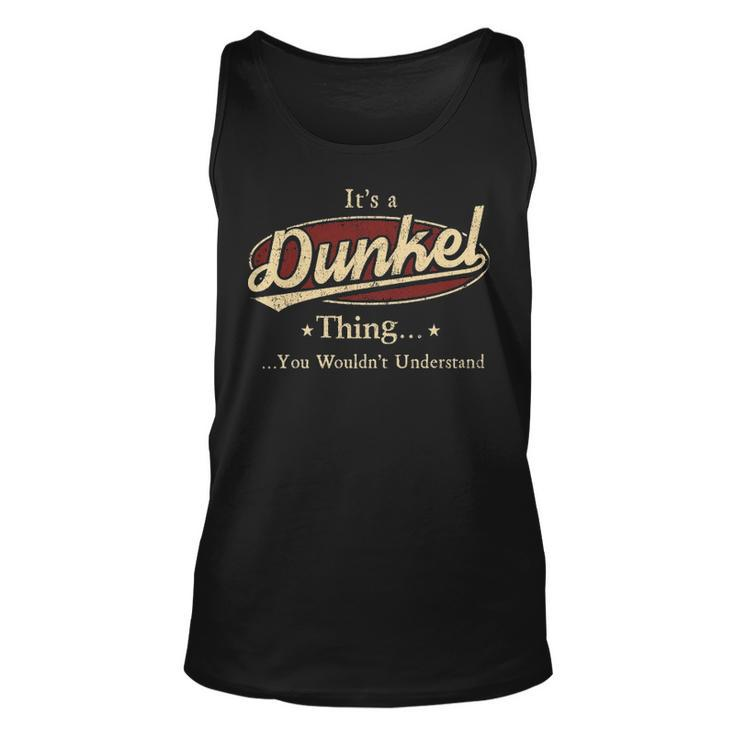 Its A Dunkel Thing You Wouldnt Understand Shirt Personalized Name Gifts T Shirt Shirts With Name Printed Dunkel Unisex Tank Top