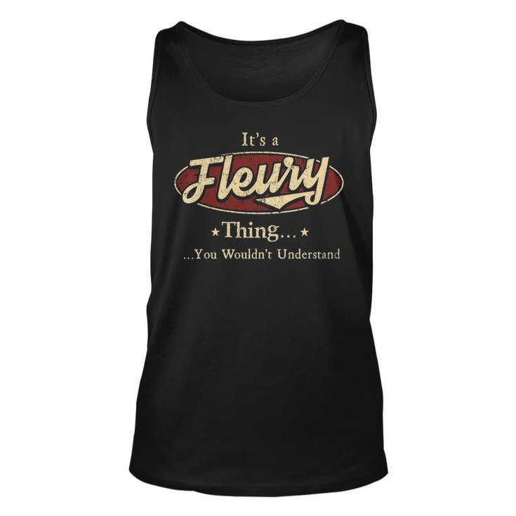 Its A Fleury Thing You Wouldnt Understand Shirt Personalized Name Gifts T Shirt Shirts With Name Printed Fleury Unisex Tank Top