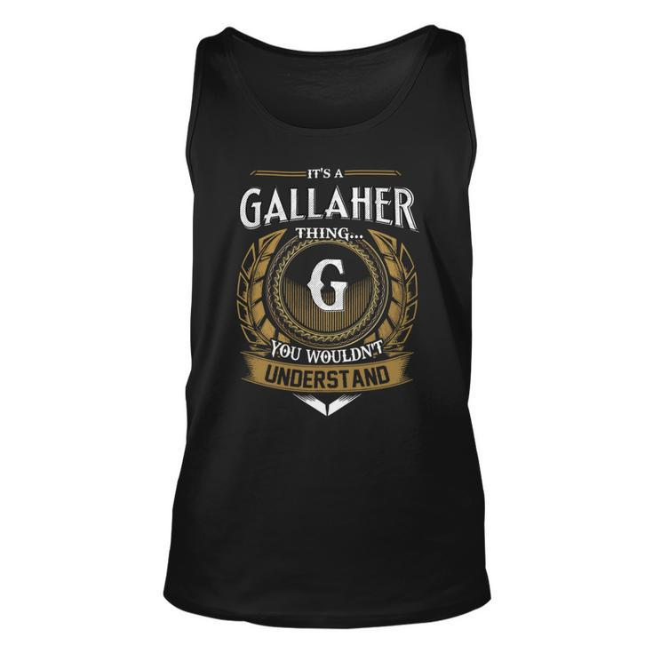Its A Gallaher Thing You Wouldnt Understand Name  Unisex Tank Top