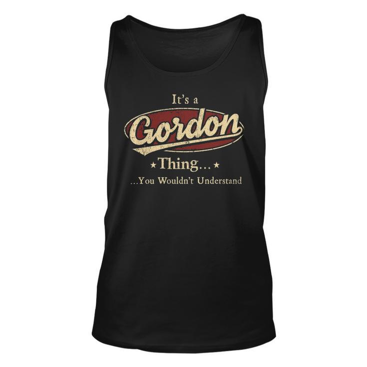 Its A Gordon Thing You Wouldnt Understand Shirt Personalized Name Gifts T Shirt Shirts With Name Printed Gordon Unisex Tank Top