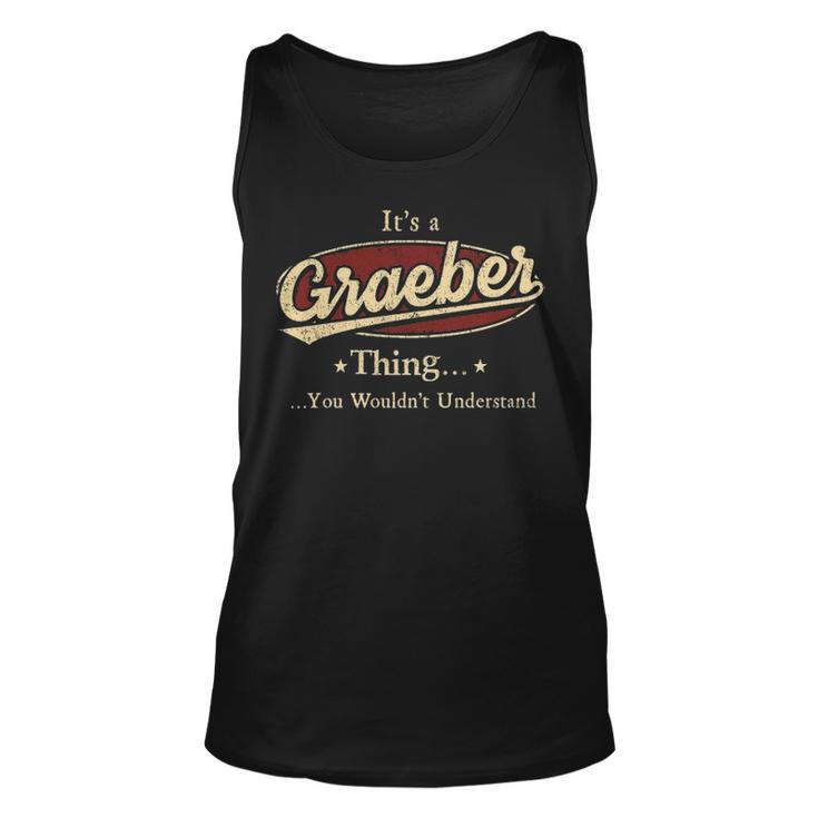 Its A Graeber Thing You Wouldnt Understand Shirt Personalized Name Gifts T Shirt Shirts With Name Printed Graeber Unisex Tank Top