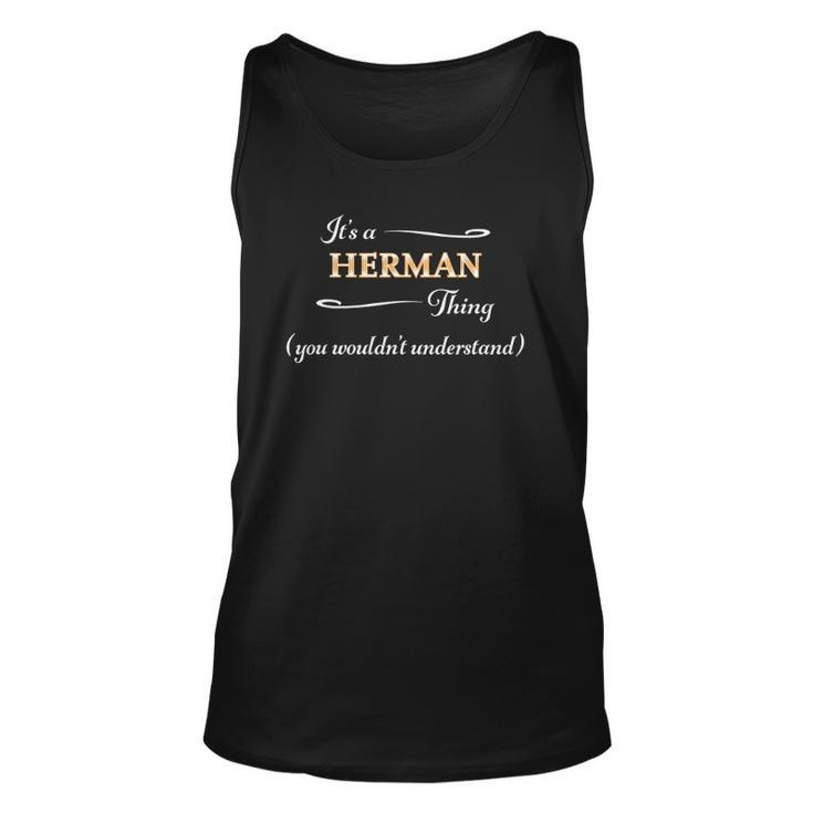 Its A Herman Thing You Wouldnt Understand Name Gift Unisex Tank Top