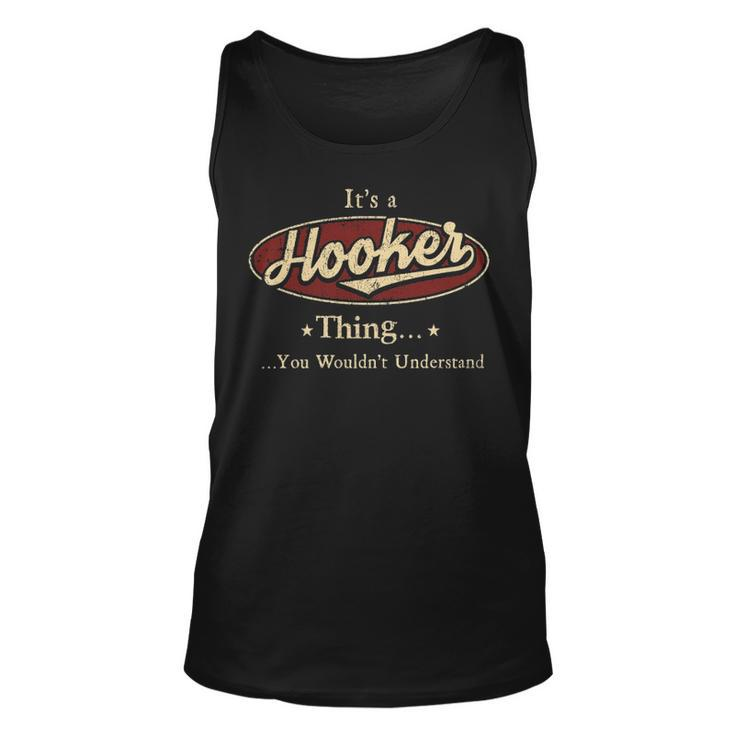 Its A Hooker Thing You Wouldnt Understand Shirt Personalized Name Gifts T Shirt Shirts With Name Printed Hooker Unisex Tank Top