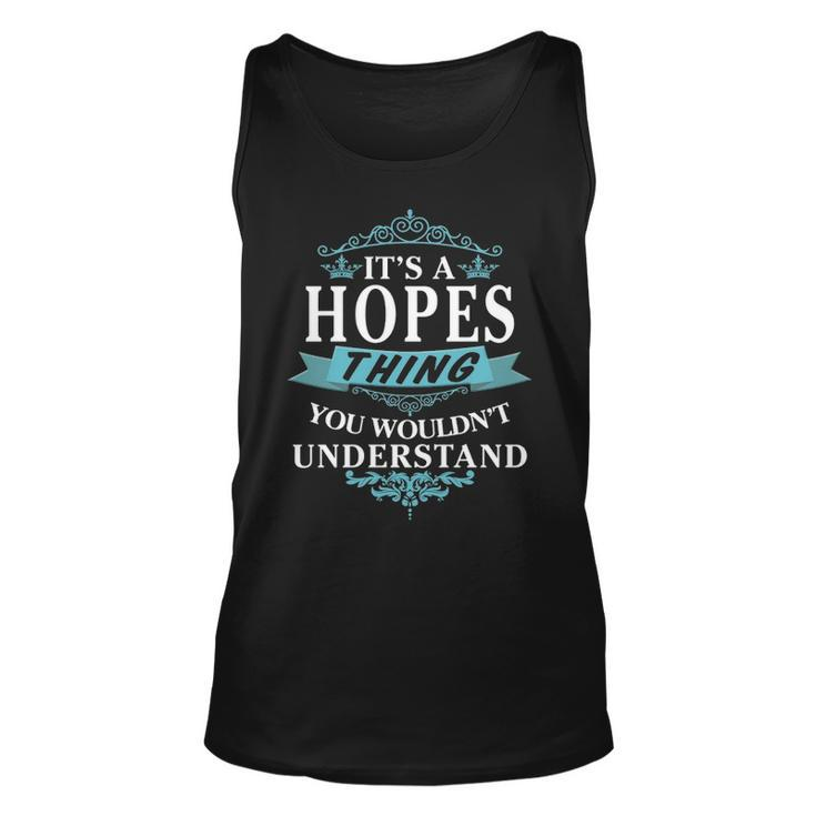 Its A Hopes Thing You Wouldnt Understand T Shirt Hopes Shirt  For Hopes  Unisex Tank Top
