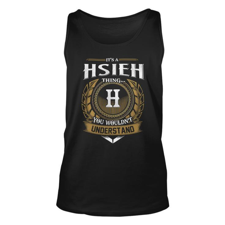 Its A Hsieh Thing You Wouldnt Understand Name  Unisex Tank Top