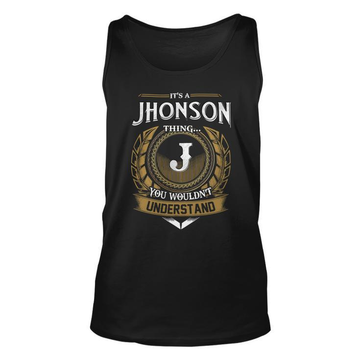 Its A Jhonson Thing You Wouldnt Understand Name  Unisex Tank Top